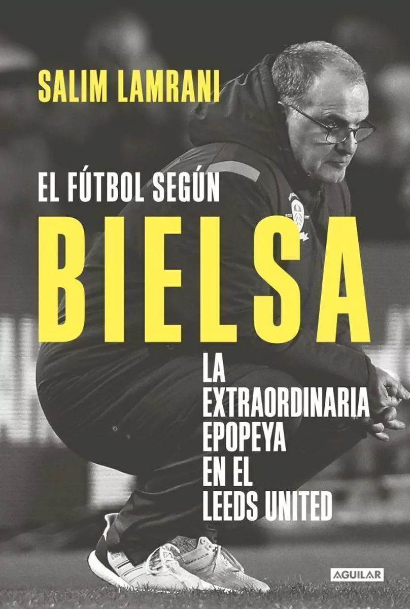 El Futbol Segun Bielsa