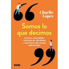 Somos Lo Que Decimos