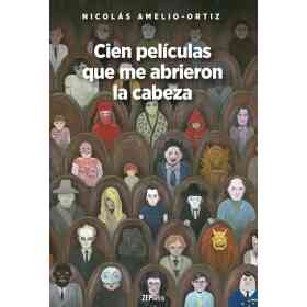 Cien Peliculas Que Me Abrieron La Cabeza