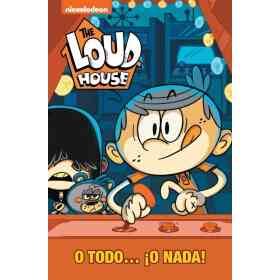 O Todo ¡O Nada! (the Loud House)