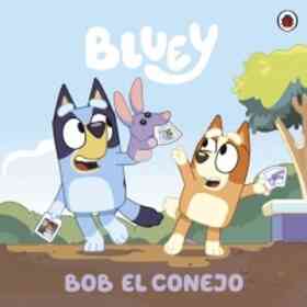 Bluey. Bob El Conejo