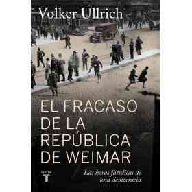 El Fracaso De La Republica De Weimar