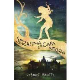 Serafina Y La Capa Negra (Serafina 1)