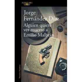 Alguien Quiere Ver Muerto a Emilio Malbrán