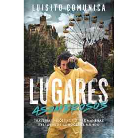 Lugares Asombrosos. Travesias Insolitas