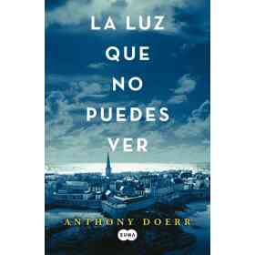 La Luz Que No Puedes Ver