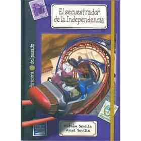 Secuestrador De La Independencia (Coleccion Bitacora Del Pasado) (Rustico)