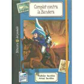 Complot Contra La Bandera (Coleccion Bitacora Del Pasado) (Rustica)