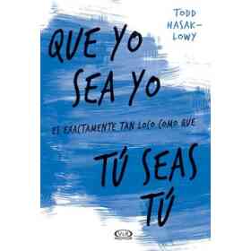 Que Yo Sea Yo Es Exactamente Tan Loco Como Que Tu Seas Tu