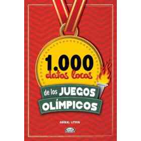 1000 Datos Locos De Los Juegos Olimpicos