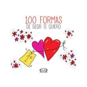 100 Formas De Decir Te Quiero