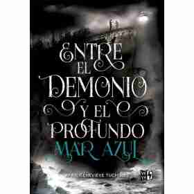 Entre El Demonio Y El Profundo Mar Azul