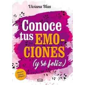 Conoce Tus Emociones Y Se Feliz