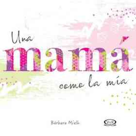 Una Mama Como La Mia