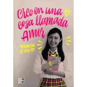 Creo en Una Cosa Llamada Amor