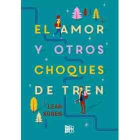 El Amor Y Otros Choques De Tren