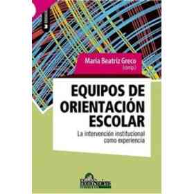 Equipos De Orientacion Escolar La Intervencion Institucional Como Experiencia