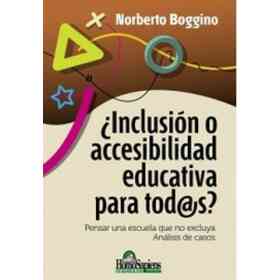 Inclusión O Accesibilidad Educativa Para [Email Protected]? (Todos) - Pensar Una Escuela Que No Excluya. análisis De Casos