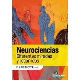Neurociencias - Diferentes Miradas Y Recorridos