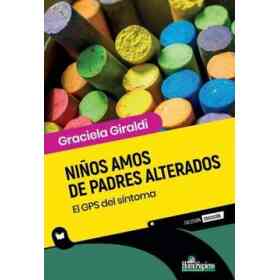 Niños Amos De Padres Alterados El Gps Del Sintoma