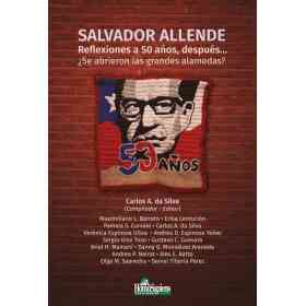 Salvador Allende: Reflexiones a 50 años Despues