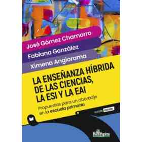 La Enseñanza Híbrida De Las Ciencias, La Esi Y La Eai. Propuestas Para Un Abordaje en La Escuela Primaria
