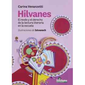 Hilvanes: El Revés Y El Derecho De La Lectura Literaria en La Escuela
