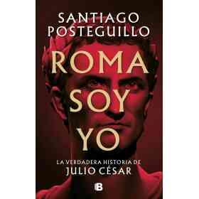 Roma Soy Yo (Serie Julio Cesar 1)