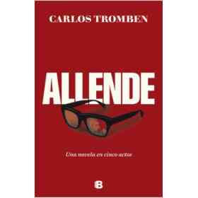 Allende. Una Novela en Cinco Actos