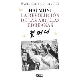 Halmoni - La Revolucion De Las Abuelas Coreanas