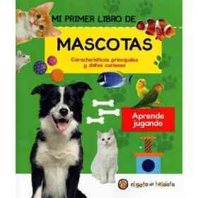 Mi Primer Libro De Mascotas Caracteristicas Principales Y Datos