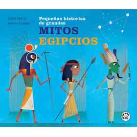Pequeñas Historias De Grandes Mitos Egipcios