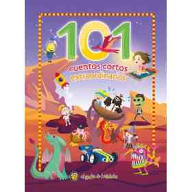 101 Cuentos Cortos Extraordinarios / 101 Amazing Short Stories