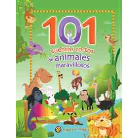 101 Cuentos Cortos De Animales Maravillosos / 101 Short Stories About Amazing an Imals