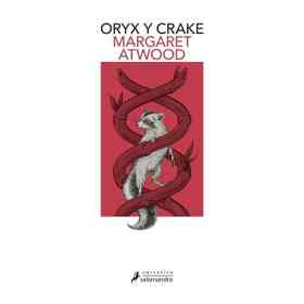Oryx Y Crake (Trilogia Maddaddam Vol. 1)