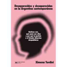 Desaparecidos Y Desaparecidas en La Argentina Contemporanea