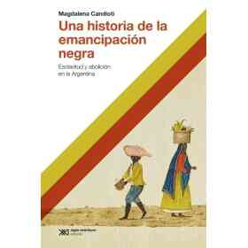 Una Historia De La Emancipacion Negra