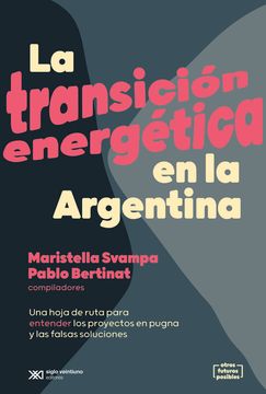 La Transicion Energetica en La Argentina