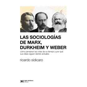 Sociologias De Marx Durkheim Y Weber Las