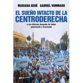 El Sueño Intacto De La Centroderecha