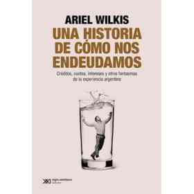 Una Historia De Como Nos Endeudamos