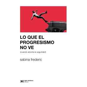 Lo Que El Progresismo No Ve