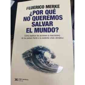 ¿Por Que No Queremos Salvar El Mundo?