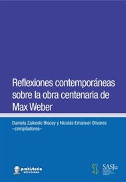 Reflexiones Contemporaneas Sobre La Obra Centenaria De Max Weber