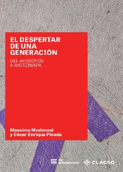 El Despertar De Una Generacion - Del #Yosoy132 a Ayotzinapa