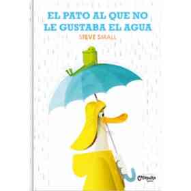 El Pato Al Que No Le Gustaba El Agua