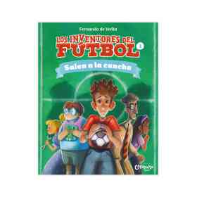 Los Inventores Del Futbol: Salen a La Cancha