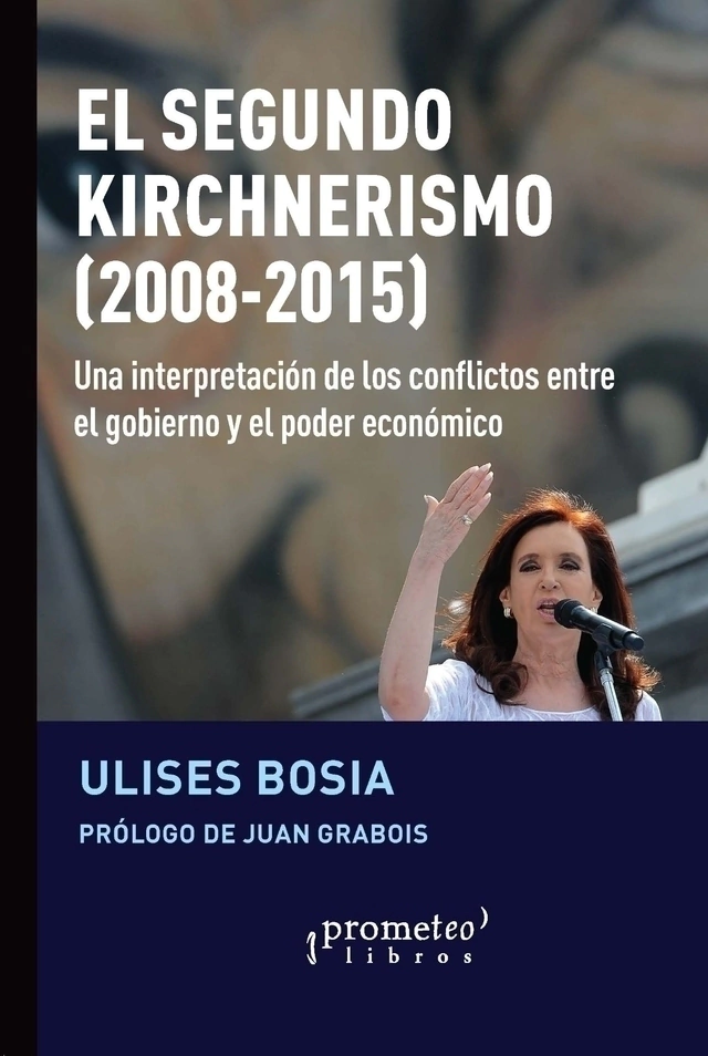 Segundo Kirchnerismo El (2008-2015)