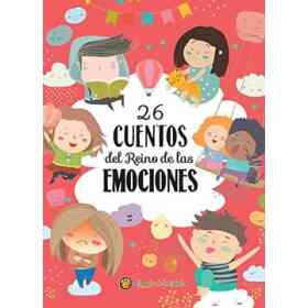 26 Cuentos Del Reino De Las Emociones / 26 Tales From the Realm of Emotions