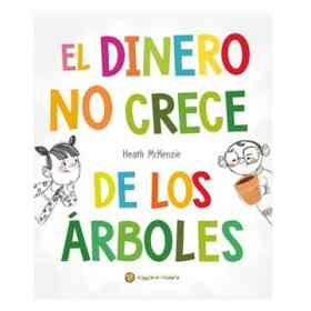 El Dinero No Crece De Los Arboles